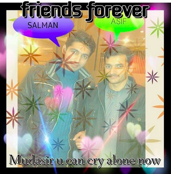 Salman and Asif are friends forever. Mudasir - now you can cry alone